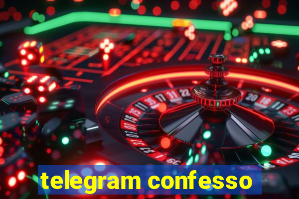 telegram confesso